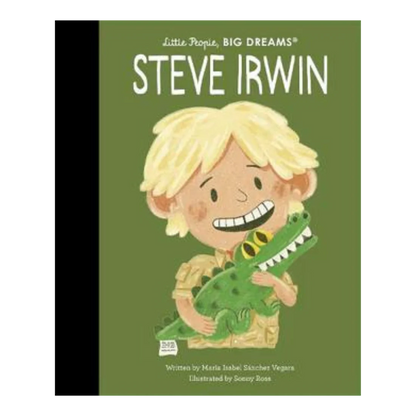 Little People, Big Dreams - Steve Irwin