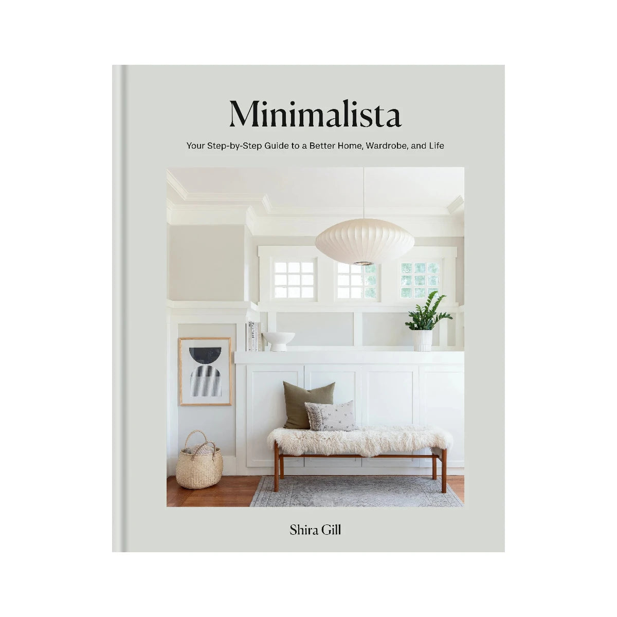 Minimalista - Your Step-by-Step Guide to a Better Home, Wardrobe and Life